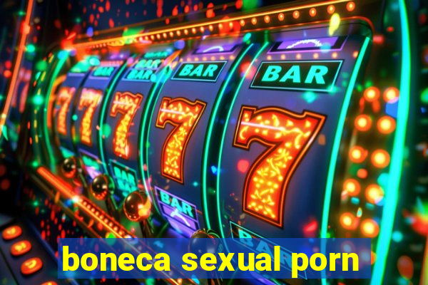 boneca sexual porn